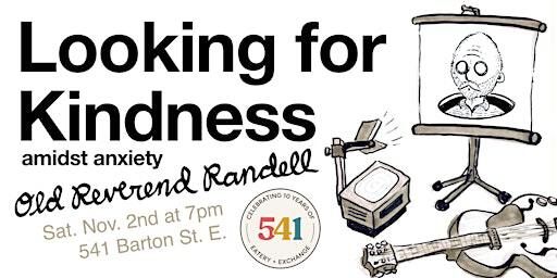 Looking for Kindness Amidst Anxiety with Old Reverend Randell | 541 Eatery & Exchange