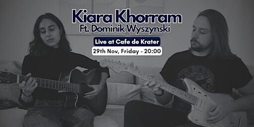 Kiara Khorram Ft. Dominik Wyszynski Live at Cafe de Krater | Café de Krater