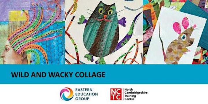 Wild and Wacky Collage | North Cambridgeshire Training Centre