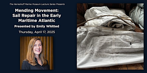 Mending Movement: Sail Repair in the Early Maritime Atlantic | Herreshoff Marine Museum