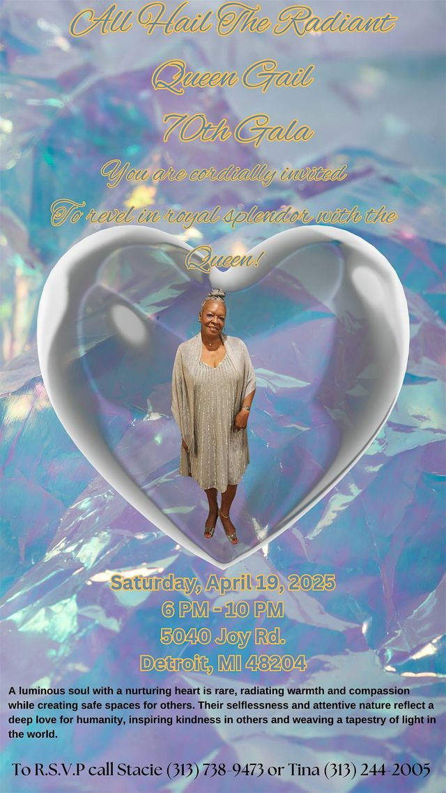 All Hail The Radiant Queen Gail 70th Gala | 5040 Joy Rd