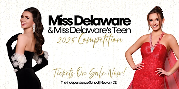 Miss Delaware and Miss Delaware's Teen Competition | The Independence School