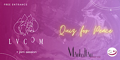 Pub quiz for Peace and a live concert by LVCↃM | Manhattan Lounge - Bar