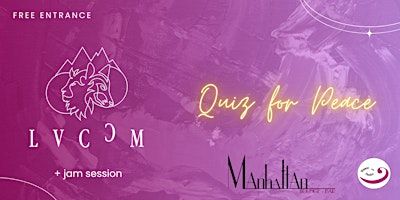 Pub quiz for Peace and a live concert by LVCↃM | Manhattan Lounge - Bar