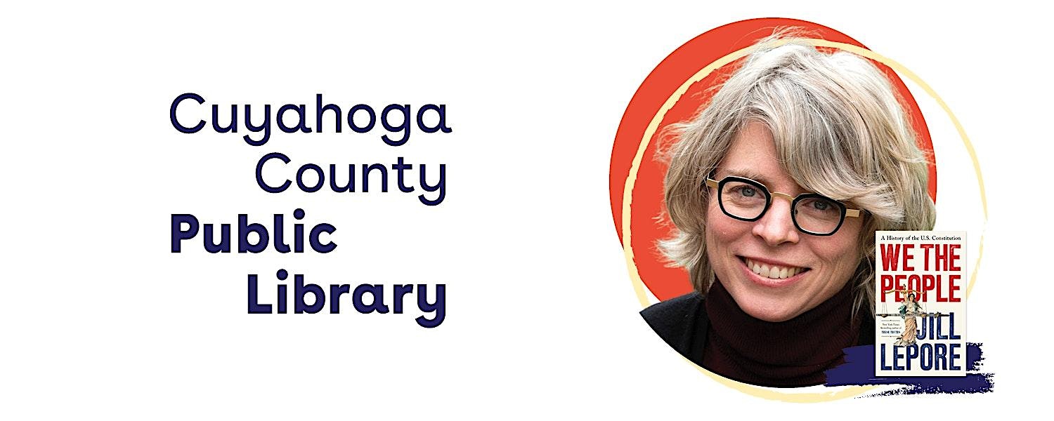 Author Event with Jill Lepore | Parma-Snow Branch of Cuyahoga County Public Library