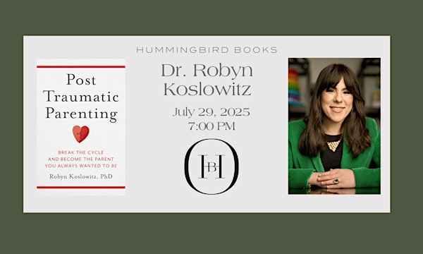 An Evening With Child Psychologist Dr. Robyn Koslowitz | Hummingbird Books