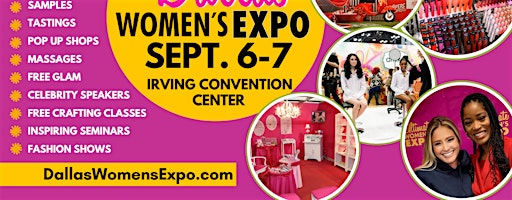 Dallas Women's Expo Beauty,Fashion, 350 Pop Up Shops, DIY, Celebs, Sept 6-7 | Irving Convention Center