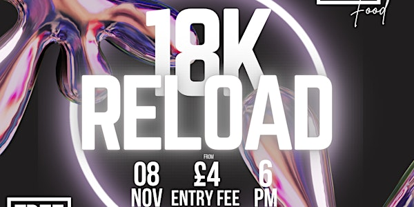 18K R E L O A D | LE1 5JN