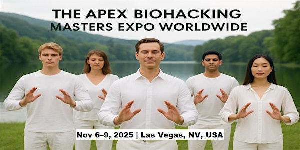 Apex Biohacking Masters Expos in Las Vegas, NV, USA | Wynn Las Vegas