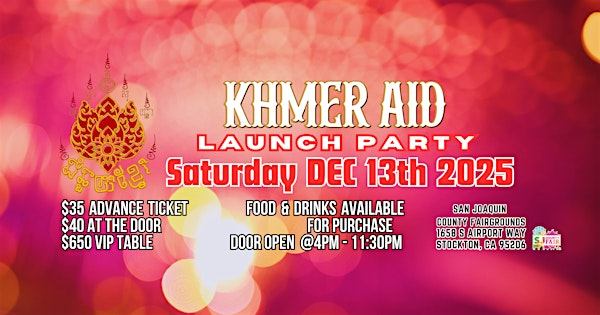 Khmer Aid Launch Party Charity Festival | San Joaquin County Fairgrounds