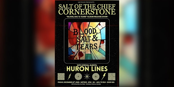 Salt of the Chief Cornerstone  (album release party) with Huron Lines | Meteor Bar