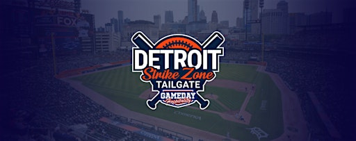 2026 Detroit Strike Zone Tailgate - Opening Day | 456 Clinton St