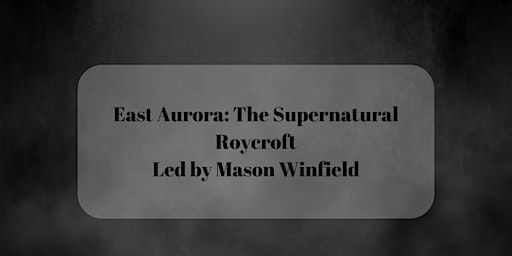 East Aurora: The Supernatural Roycroft (led by Mason Winfield) The Campus | Roycroft Inn