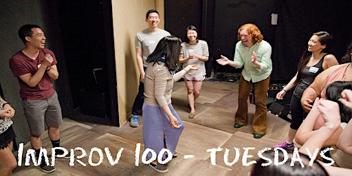 IMPROV 100 TUESDAYS - Intro to Improv - Build Confidence WINTER | 5700 6th Ave S, Suite 109, Seattle, WA, 98108