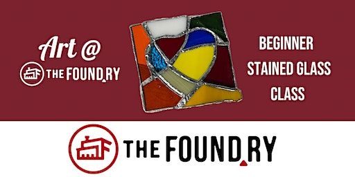 Art @ The Foundry- Beginner Stained Glass | The Foundry