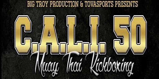 C.A.L.I. 50 MUAYTHAI - DEDICATION - DOORS OPEN AT 4PM - CALI50 | The Commerce Casino & Hotel