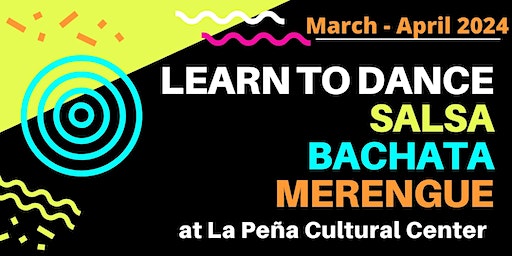 Beginners Salsa, Bachata & Merengue Dance Class Series (March 11 - April 8) | La Peña Cultural Center
