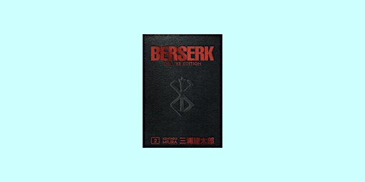 download [EPub]] Berserk Deluxe Edition Volume 2 By Kentaro Miura pdf Downl | Delhi