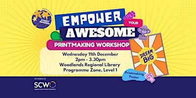 Empower Your Awesome: Dream & Print Workshop | Woodlands Regional Library | Woodlands Regional Library - Programme Zone