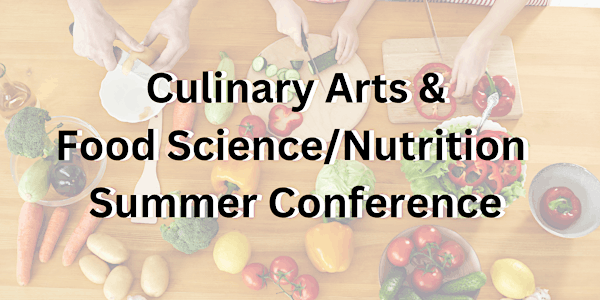 Culinary Arts & Food Science/Nutrition Summer Conference | Westlake High School