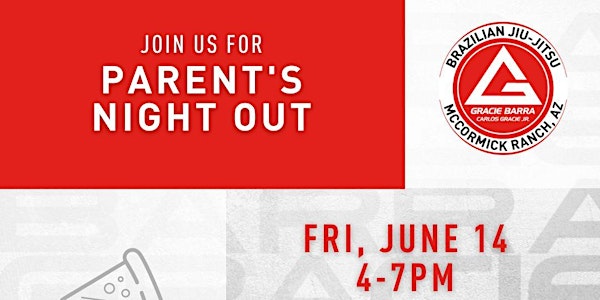 GB McCormick Ranch Parent's Night Out! | Gracie Barra McCormick Ranch Brazilian Jiu-Jitsu & Self-Defense