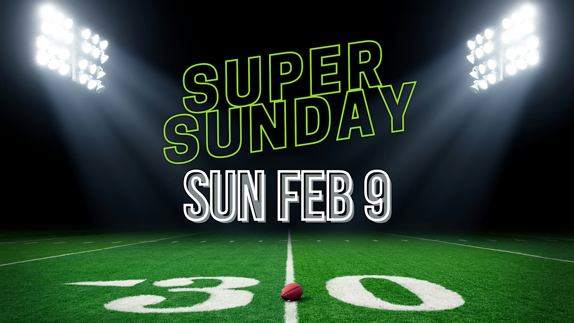 SUPER SUNDAY Football Watch Party | The Collective - Encore