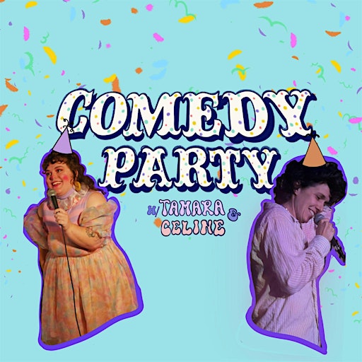 Comedy Party with Tamara and Celine | La Pomme D'eve