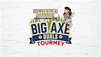 Big Axe Duals Tourney | Lumberjack Johnny's Axe Throwing & Pinball