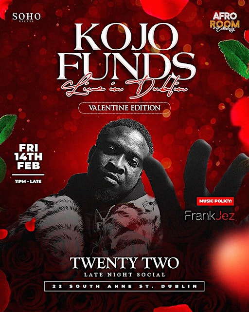 Valentines Special with Kojo Funds Performing Live at Twenty Two Dublin | Twenty Two Night Club