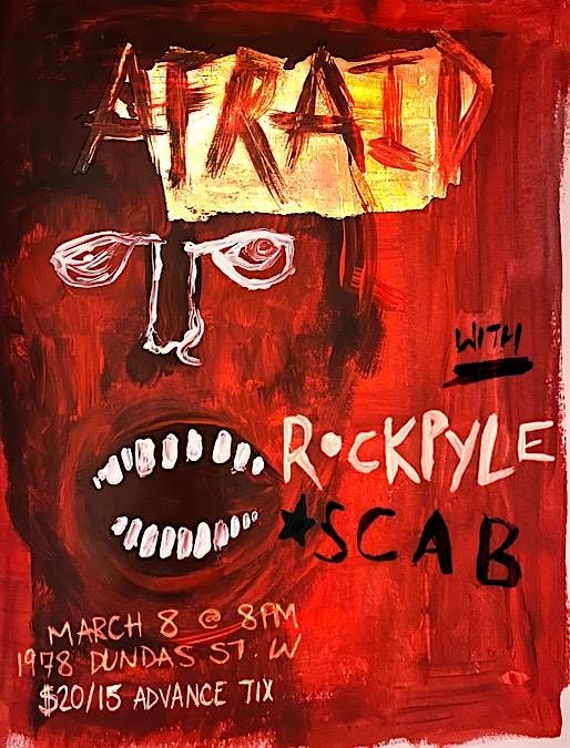 AFRAID with Rockpyle, and SCAB | 1978 Dundas St W