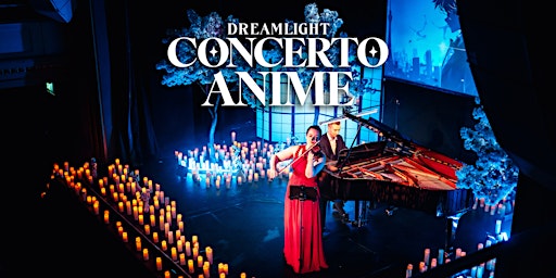 Concerto Anime Dreamlight Verona | Teatro Nuovo