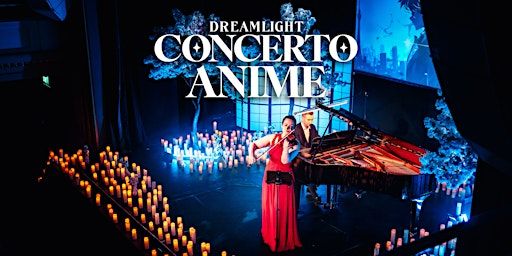 Concerto Anime Dreamlight Verona | Teatro Nuovo