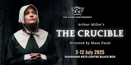 The Crucible by Arthur Miller | Goodman Arts Centre Black Box