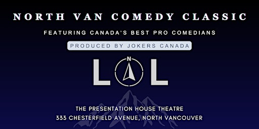 Fathers Day Edition! North Van Comedy Classic (Produced by Jokers Canada) | The Presentation House Theatre (PH Theatre)