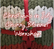 Christmas in July - Chunky Blanket Workshop - Paradise Hills Winery | Paradise Hills Vineyard & Winery