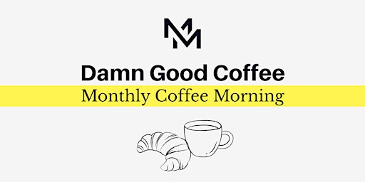 “Damn Good Coffee”: Monthly Coffee Morning | 1 Tenter St