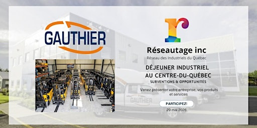 Déjeuner Industriel au Centre-du-Québec chez Gauthier Chariots Élévateurs | 6 Rue du Parc
