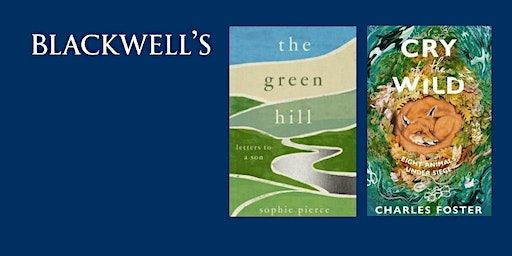 Sophie Pierce 'The Green Hill' with Charles Foster | Blackwell's Bookshop