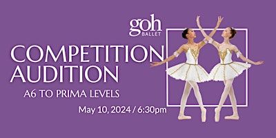 Goh Ballet Academy Competition Audition / A6, Jewel, Prima | Goh Ballet Academy