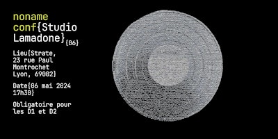 CONFÉRENCE NONAME - STUDIO LAMADONE | Strate, Ecole de Design Lyon