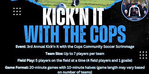 3rd Annual 'Kick'n it With the Cops' | Eastside Park: U14 Soccer Fields under the lights
