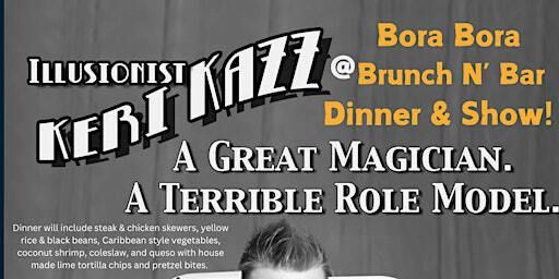 Magic Show & Dinner with Keri Kazz | Bora Bora's Brunch n Bar