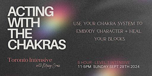 Acting with the Chakras - In Toronto | Trebas Institute Toronto