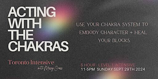 Acting with the Chakras - In Toronto | Trebas Institute Toronto