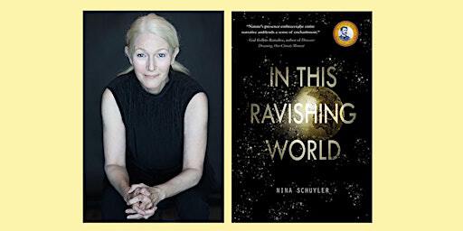 Nina Schuyler, author of IN THIS RAVISHING WORLD | Orinda Books