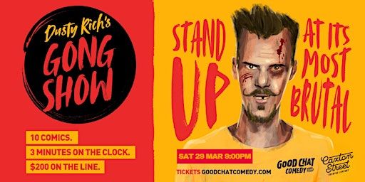 The Gong Show | Stand-Up At Its Most Brutal (w/ Dusty Rich) | Good Chat Comedy Club