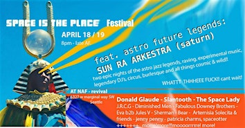 Space Is The Place Festival: at NAF: Sun Ra Arkestra - Donald Glaude +++++ | Naf Revival