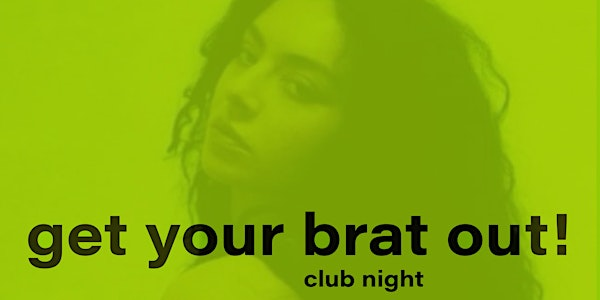 Get your brat out! club night at The Palm House Belfast - 18/6/25 | 1 Bankmore Square