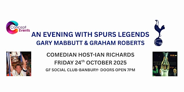 An Evening with Spurs Legends- Gary Mabbutt & Graham Roberts | General Foods Sports and Social Club