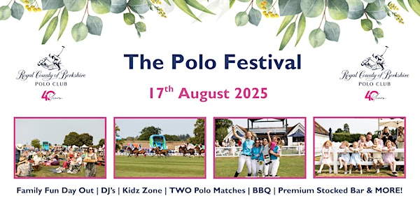 The Polo Festival 2025  The Royal County of Berkshire Polo Club, Windsor | The Royal County Of Berkshire Polo Club